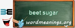 WordMeaning blackboard for beet sugar